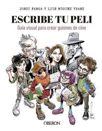 ESCRIBE TU PELI GUÍA VISUAL PARA CREAR GUIONES DE CINE | 9791387775513 | MIGUEZ YBARZ, LUIS/FARGA, JORDI