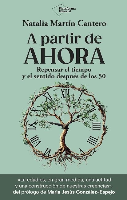 A PARTIR DE AHORA. REPENSAR EL TIEMPO Y EL SENTIDO A PARTIR DE LOS 50 | 9791388080845 | MARTÍN CANTERO, NATALIA