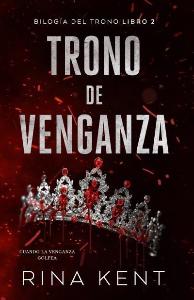 TRONO DE VENGANZA. BILOGIA DEL TRONO 2 | 9788415955511 | KENT, RINA
