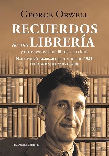 RECUERDOS DE UNA LIBRERÍA Y OTROS TEXTOS SOBRE ESCRITURA Y LIBROS POR EL AUTOR DE '1984' | 9791387799984 | GEORGE ORWELL