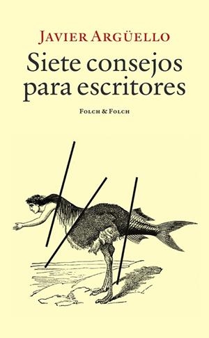 SIETE CONSEJOS PARA ESCRITORES | 9788419563477 | ARGÜELLO, JAVIER