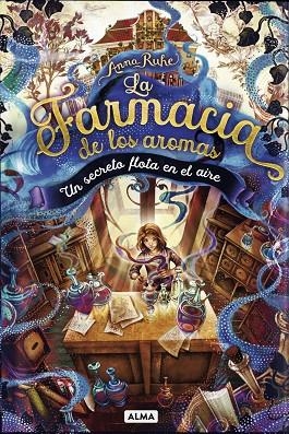 UN SECRETO FLOTA EN EL AIRE. LA FARMACIA DE LOS AROMAS 1 | 9791387752187 | RUHE, ANNA