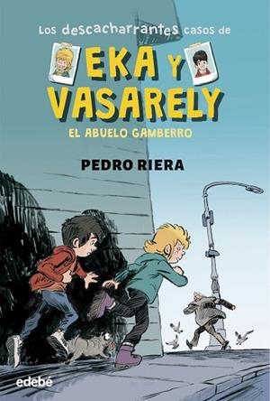 LOS DESCACHARRANTES CASOS DE EKA Y VASAR 2. EL ABUELO GAMBERRO | 9788468372587 | RIERA, PEDRO