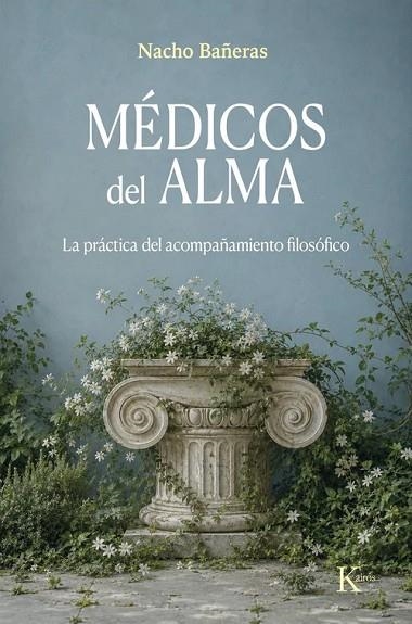 MÉDICOS DEL ALMA. LA PRÁCTICA DEL ACOMPAÑAMIENTO FILOSÓFICO | 9788411214780 | BAÑERAS, NACHO