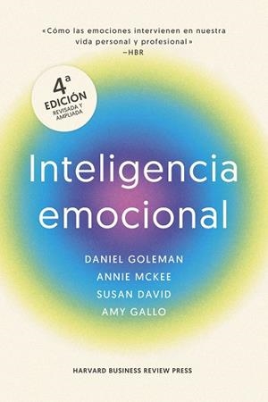 INTELIGENCIA EMOCIONAL. CÓMO LAS EMOCIONES INTERVIENEN EN NUESTRA VIDA PERSONAL Y PROFESIONAL | 9788410121607 | GOLEMAN, DANIEL/MARKMAN, ART/MCKEE, ANNIE/DAVID, SUSAN/HARVARD BUSINESS REVIEW