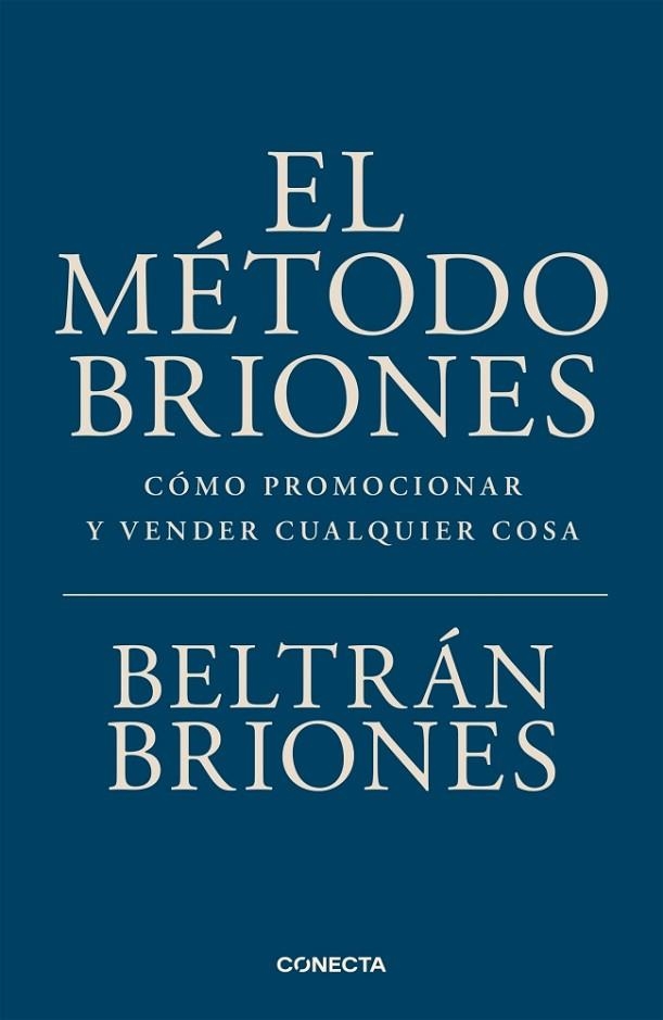 EL MÉTODO BRIONES. CÓMO PROMOCIONAR Y VENDER CUALQUIER COSA | 9791387513535 | BRIONES, BELTRÁN