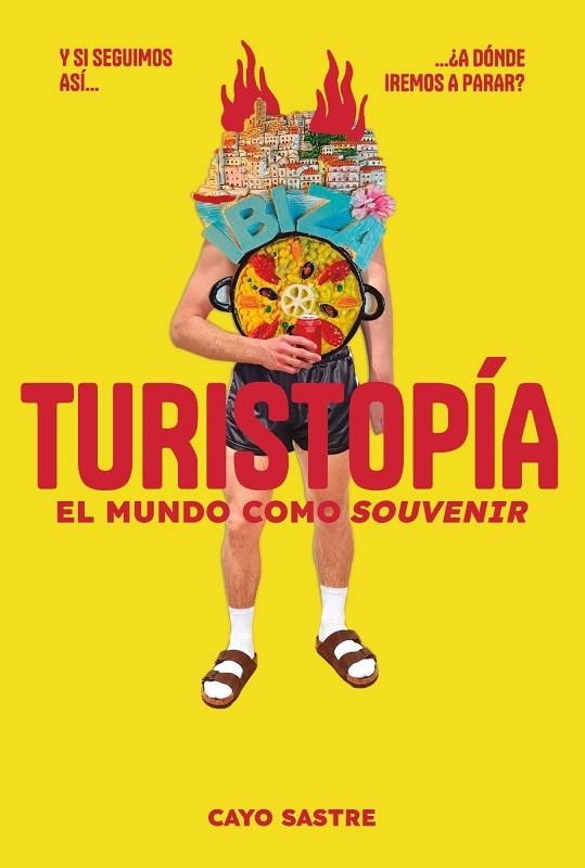 TURISTOPÍA: EL MUNDO COMO «SOUVENIR». UN ANÁLISIS SOBRE EL TURISMO, LA GENTRIFICACIÓN Y SUS CONSECUENCIAS EN LAS CIUDADES | 9791399138528 | SASTRE, CAYO