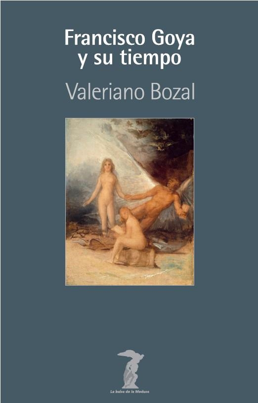 FRANCISCO GOYA Y SU TIEMPO | 9788491145004 | BOZAL FERNÁNDEZ, VALERIANO