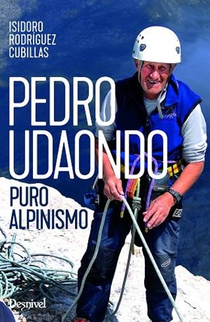 PEDRO UDAONDO, PURO ALPINISMO | 9788498297423 | RODRÍGUEZ CUBILLAS, ISIDORO