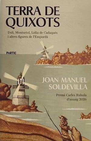 TERRA DE QUIXOTS PREMI CARLES RAHOLA D'ASSAIG 2026 | 9788498096446 | SOLDEVILLA ALBERTÍ, JOAN MANUEL