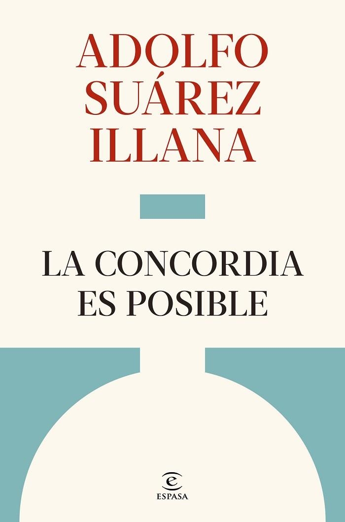LA CONCORDIA ES POSIBLE | 9788467083989 | SUÁREZ ILLANA, ADOLFO