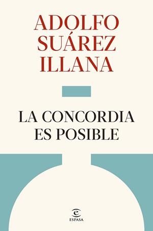 LA CONCORDIA ES POSIBLE | 9788467083989 | SUÁREZ ILLANA, ADOLFO