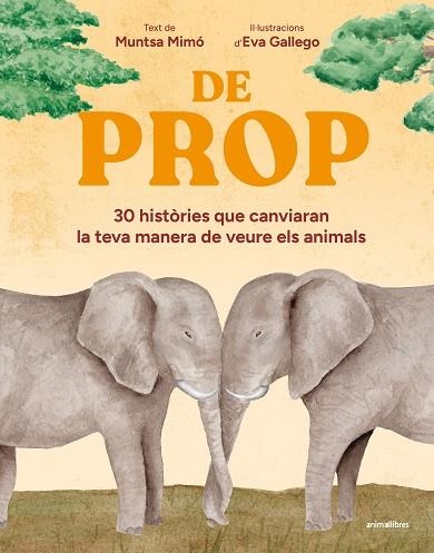 DE PROP. 30 HISTORIES QUE CANVIARAN LA TEVA MANERA DE VEURE ELS ANIMALS | 9791387847548 | MUNTSA MIMÓ
