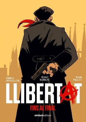LLIBERTAT. FINS EL FINAL | 9788418696657 | KERRÓS, HERVÉ/ORVEILLON, YANNICK/MILLET, ROBIN