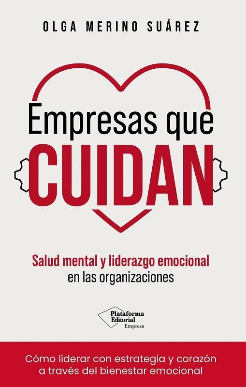 EMPRESAS QUE CUIDAN. SALUD MENTAL Y LIDERAZGO EMOCIONAL EN LAS ORGANIZACIONES | 9791388080746 | MERINO, OLGA