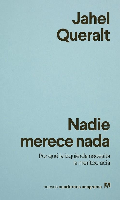 NADIE MERECE NADA POR QUÉ LA IZQUIERDA NECESITA LA MERITOCRACIA | 9788433950895 | QUERALT, JAHEL