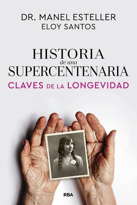 HISTORIA DE UNA SUPERCENTENARIA CLAVES DE LA LONGEVIDAD | 9791370310615 | ESTELLER BADOSA, MANEL/SANTOS, ELOY
