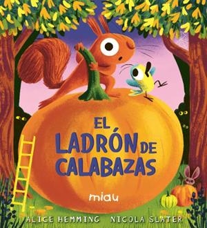 EL LADRÓN DE CALABAZAS | 9791388030123 | HEMMING, ALICE