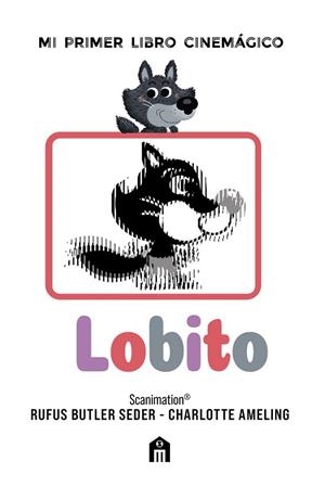 LOBITO: MI PRIMER LIBRO CINEMAGICO | 9791259578211 | BUTLER SEDER,RUFUS