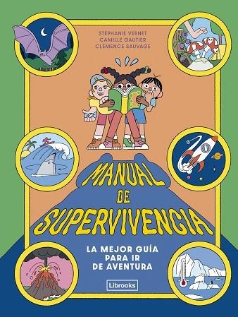 MANUAL DE SUPERVIVENCIA. LA MEJOR GUÍA PARA IR DE AVENTURA | 9791399209761 | VERNET, STÉPHANIE/GAUTIER, CAMILLE