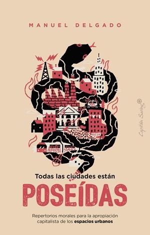 TODAS LAS CIUDADES ESTÁN POSEÍDAS REPERTORIOS MORALES PARA LA APROPIACIÓN CAPITALISTA DE LOS ESPACIOS URBANOS | 9791399230093 | DELGADO, MANUEL