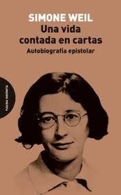 UNA VIDA CONTADA EN CARTAS AUTOBIOGRAFÍA EPISTOLAR | 9791399203004 | WEIL, SIMONE