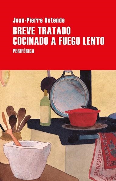 BREVE TRATADO COCINADO A FUEGO LENTO. PETIT TRAITÉ BIEN CUIT | 9788410171497 | OSTENDE, JEAN-PIERRE