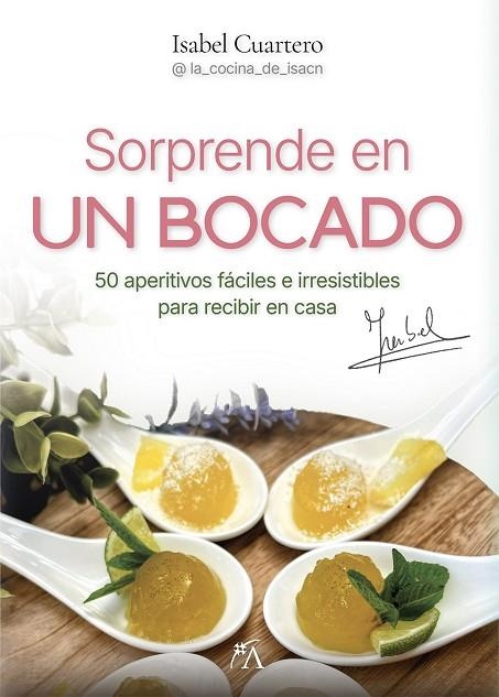 SORPRENDE EN UN BOCADO. 50 APERITIVOS FÁCILES E IRRESISTIBLES PARA RECIBIR EN CASA | 9791388396137 | CUARTERO NAVARRO, ISABEL