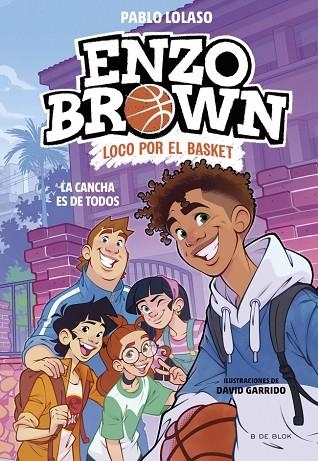 ENZO BROWN: LOCO POR EL BASKET 5 - LA CANCHA ES DE TODOS | 9791387994563 | LOLASO, PABLO
