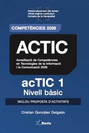 CERTIFICAT ACTIC 1 NIVELL BÀSIC TEMARI | 9788412893069 | GONZALEZ DELGADO, CRISTIAN