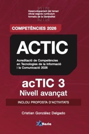 CERTIFICAT ACTIC 3 NIVELL AVANÇAT TEMARI | 9788412893083 | GONZALEZ DELGADO, CRISTIAN