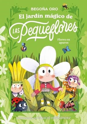 EL JARDÍN MÁGICO DE LAS PEQUEFLORES 1. ¡FLORES EN APUROS! (IMPRENTA) | 9788448873813 | ORO, BEGOÑA