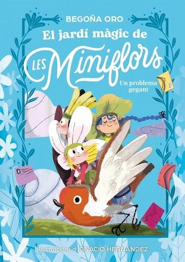 EL JARDÍ MÀGIC DE LES MINIFLORS 2. UN PROBLEMA GEGANT (IMPREMTA) | 9788448873844 | ORO, BEGOÑA