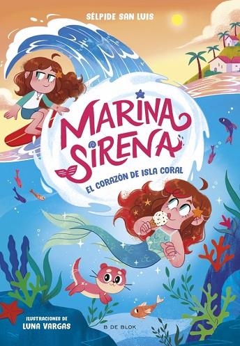 MARINA SIRENA 2 EL CORAZÓN DE ISLA CORAL | 9788419910950 | SAN LUIS, SÉLPIDE