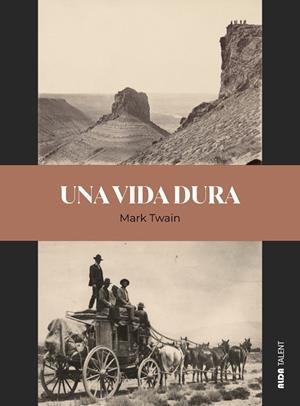 UNA VIDA DURA BIOGRAFIA MARK TWAIN | 9788410123915 | TWAIN, MARK