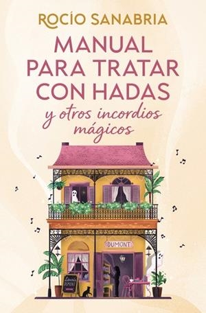 MANUAL PARA TRATAR CON HADAS Y OTROS INCORDIOS MÁGICOS | 9788466685061 | SANABRIA, ROCÍO