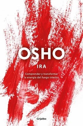 IRA COMPRENDER Y TRANSFORMAR LA ENERGÍA DEL FUEGO INTERIOR | 9788425370137 | OSHO