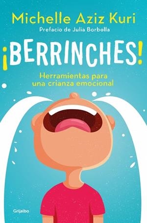 ¡BERRINCHES! HERRAMIENTAS PARA UNA CRIANZA EMOCIONAL | 9788425374517 | AZIZ KURI, MICHELLE