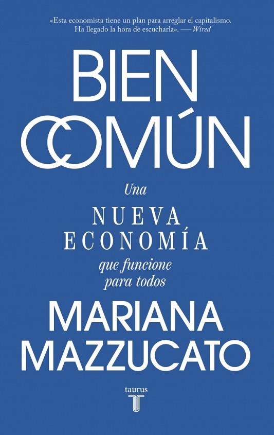 BIEN COMÚN. UNA NUEVA ECONOMÍA QUE FUNCIONE PARA TODOS | 9788430628285 | MAZZUCATO, MARIANA
