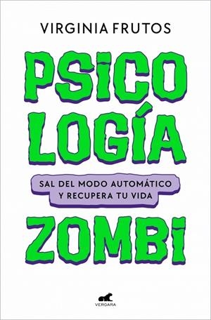 PSICOLOGÍA ZOMBI SAL DEL MÉTODO AUTOMÁTICO Y RECUPERA TU VIDA | 9791388038051 | FRUTOS (@VIRGINIAFRUTOS.ES), VIRGINIA