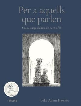PER A AQUELLS QUE PARLEN. UN MISSATGE D'AMOR DE PARE A FILL | 9791388023705 | ADAN HAWKER, LUKEN