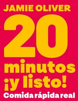 20 MINUTOS ¡Y LISTO! COMIDA RÁPIDA REAL | 9788425374074 | OLIVER, JAMIE