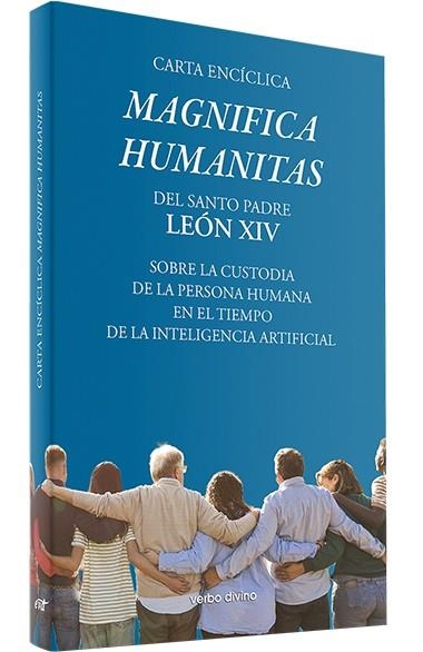 CARTA ENCÍCLICA "MAGNIFICA HUMANITAS" SOBRE LA CUSTODIA DE LA PERSONA HUMANA EN EL TIEMPO DE LA INTELIGENCIA ARTIFICIAL | 9788410632707 | SANTO PADRE LEÓN XIV