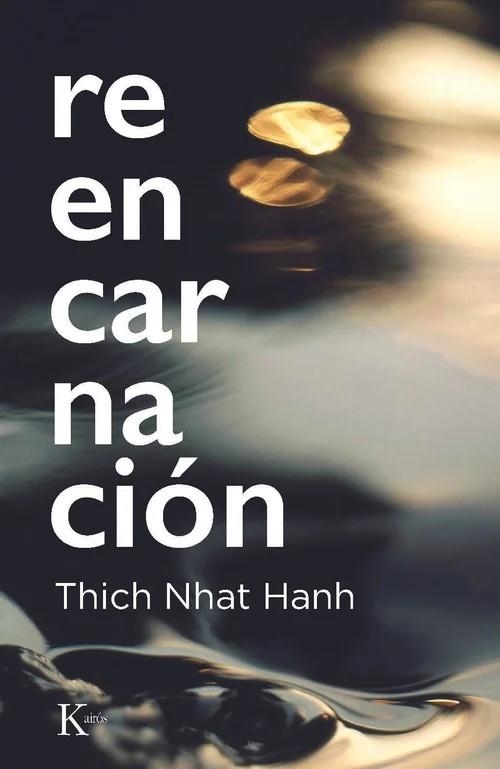 REENCARNACIÓN | 9788411214766 | NHAT HANH, THICH