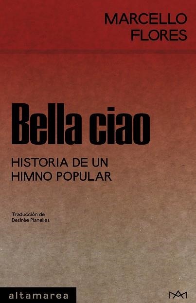 BELLA CIAO HISTORIA DE UN HIMNO POPULAR | 9788410435292 | FLORES, MARCELLO