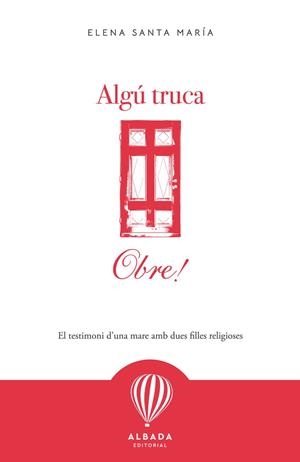 ALGÚ TRUCA, OBRE! EL TESTIMONI D'UNA MARE AMB DUES FILLES RELIGIOSES | 9791399250923 | SANTA MARÍA, ELENA