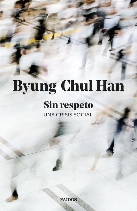 SIN RESPETO. UNA CRISIS SOCIAL | 9788449345845 | HAN, BYUNG-CHUL