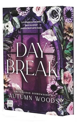 UNIVERSIDAD SORROWSONG 2. DAYBREAK (EDICIÓN CON CANTOS TINTADOS) | 9788408324485 | AUTUMN WOODS