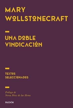 UNA DOBLE VINDICACIÓN TEXTOS SELECCIONADOS | 9788449345791 | WOLLSTONECRAFT, MARY
