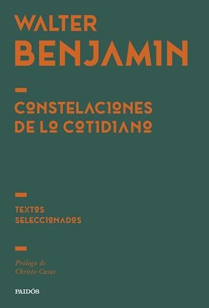 CONSTELACIONES DE LO COTIDIANO TEXTOS SELECCIONADOS | 9788449345814 | BENJAMIN, WALTER